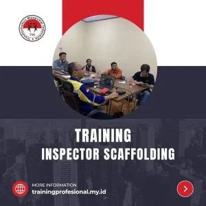 TRAINING INSPECTOR SCAFFOLDING training inspeksi scaffolding proyek
